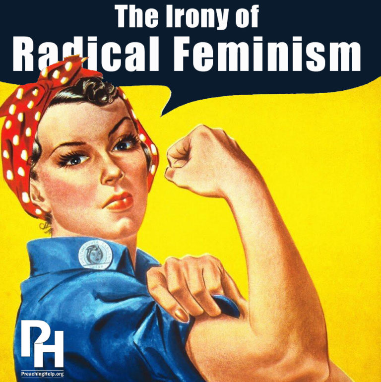 The Irony of Radical Feminism – PreachingHelp.org